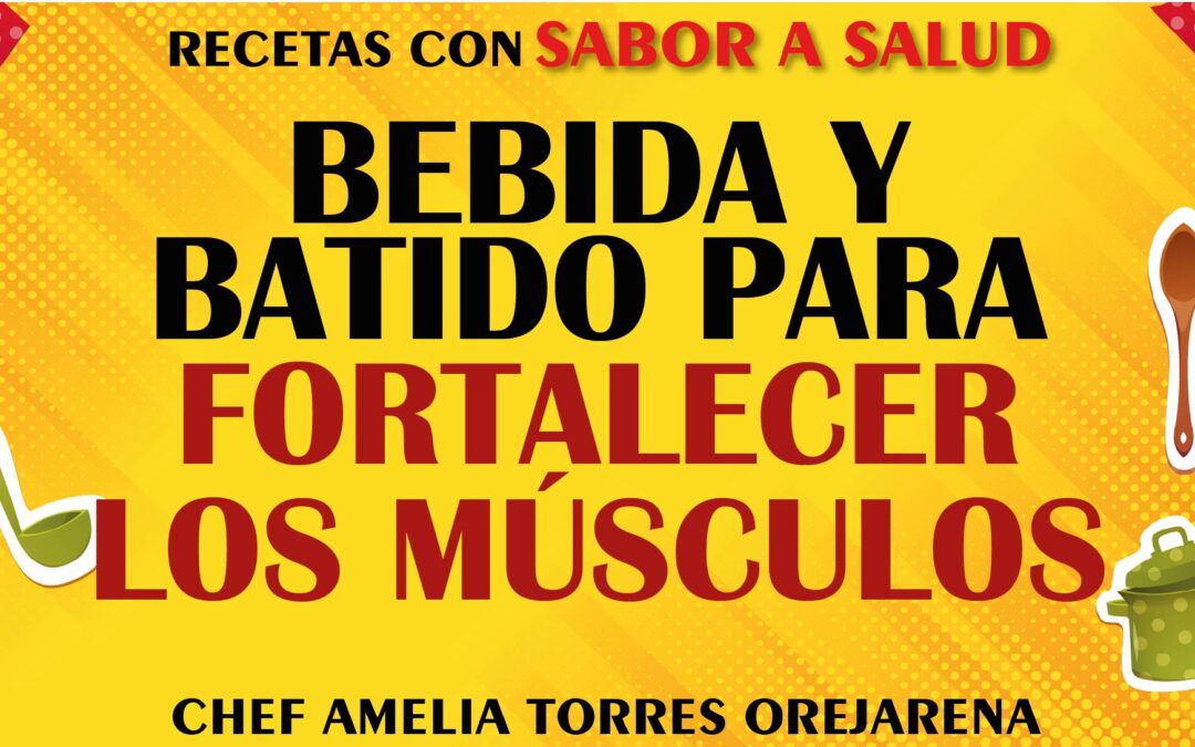 Bebida y Batido para fortalecer los músculos