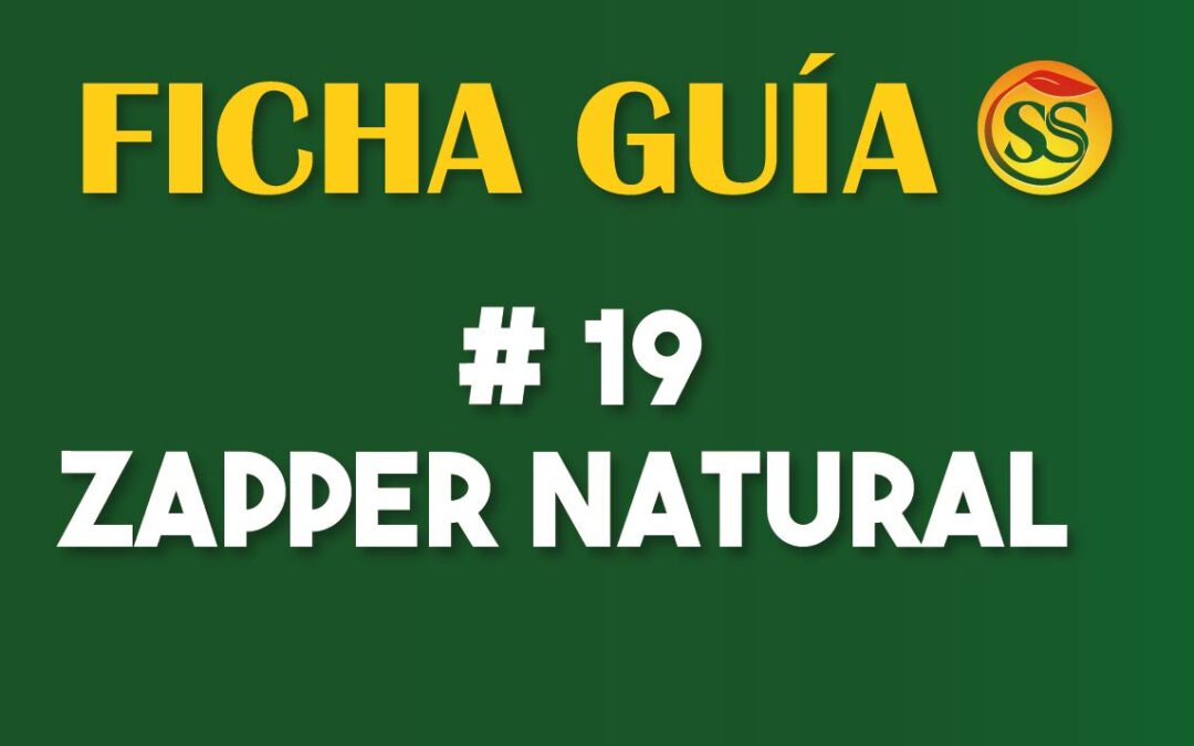 FICHA-GUÍA # 19 – Zapper Natural – Enero-2023