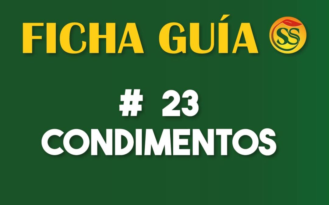 FICHA-GUÍA # 23 – CONDIMENTOS COMPLETA – Junio-2023