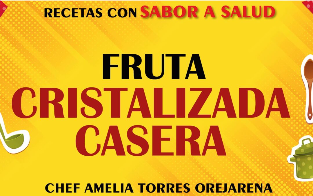 FRUTA CRISTALIZADA CASERA