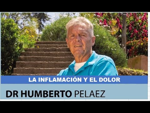 DR. HUMBERTO PELAEZ La inflamacion y el dolor