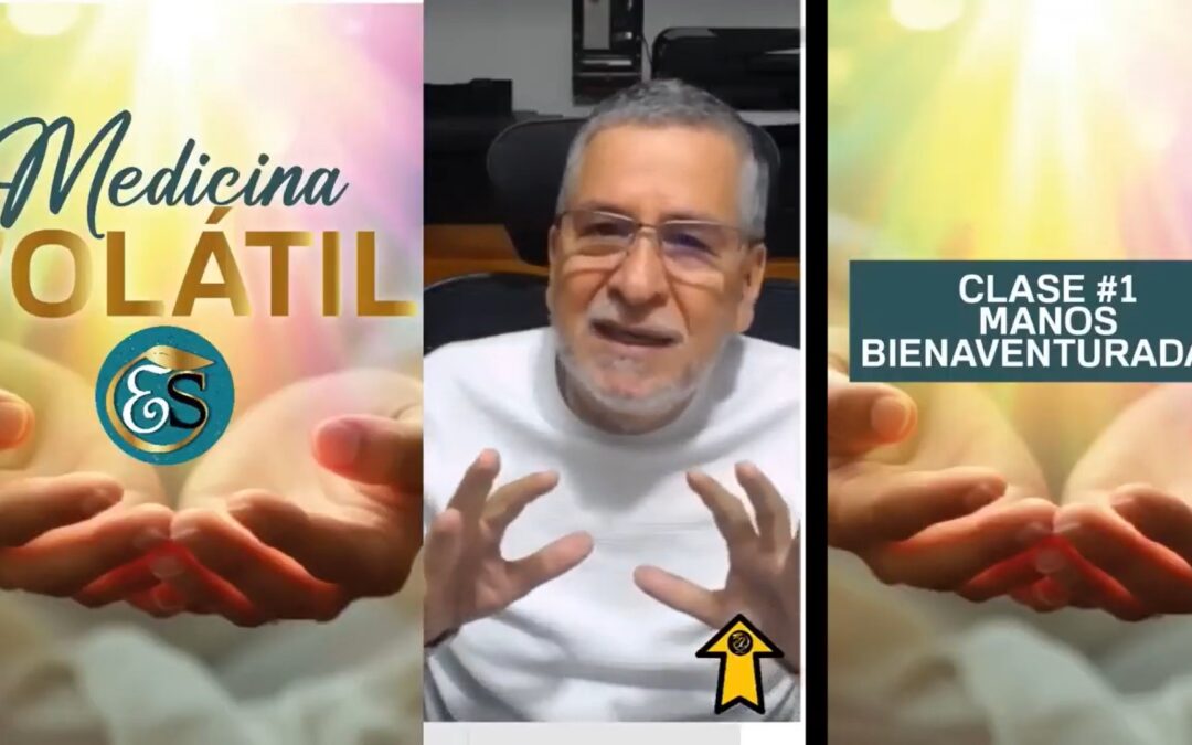 MEDICINA VOLÁTIL CLASE #-1 – MANOS BIENAVENTURADAS LUIS ANTONIO MELÓN