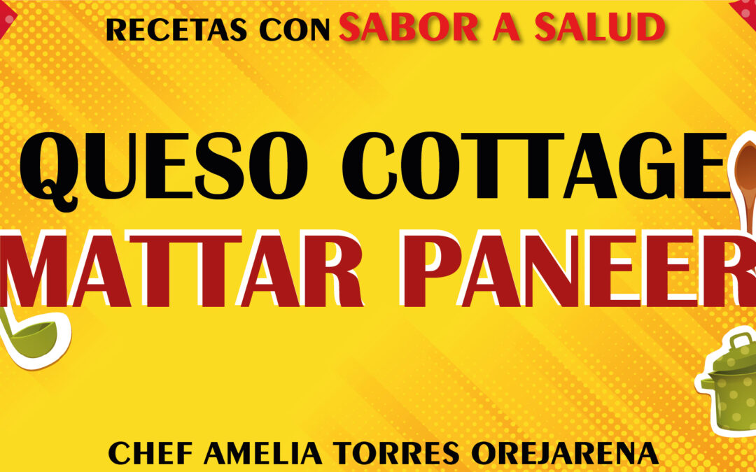 QUESO COTTAGE Y MATTAR PANEER