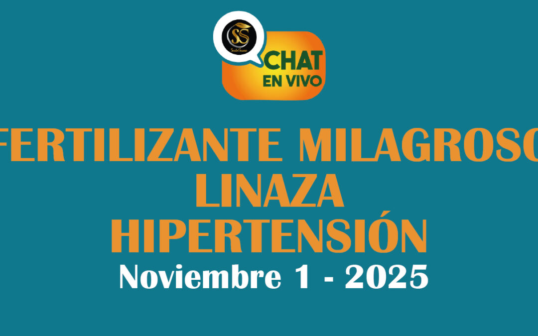 FERTILIZANTE MILAGROSO – LINAZA-HIPERTENSIÓN- HELYCOBACTER – NOV 1 2025