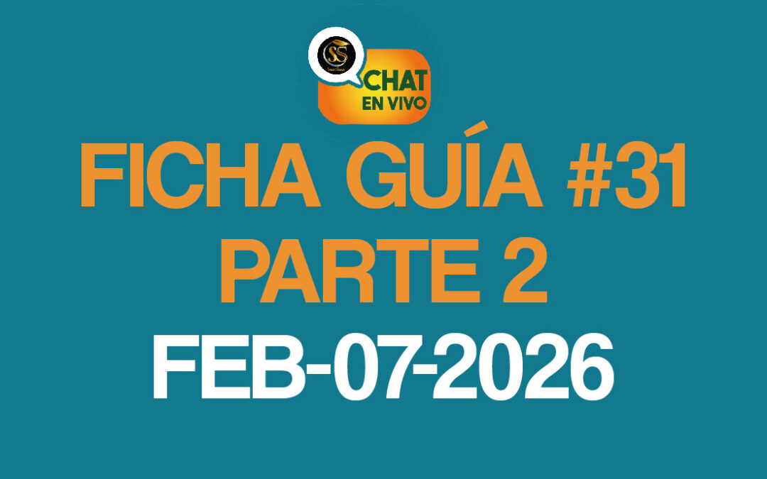 CHAT EN VIVO-FEBRERO-07-2026-FICHA GUIA Nro 31 2da PARTE